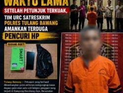 Tak Butuh Waktu Lama Setelah Petunjuk Terkuak, Tim URC Satreskrim Polres Tulang Bawang Amankan Terduga Pencuri HP